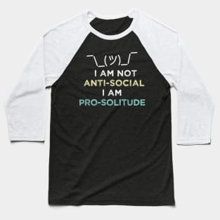 I'm not anti-social I'm pro solitude. Introvert Solitary Baseball T-Shirt